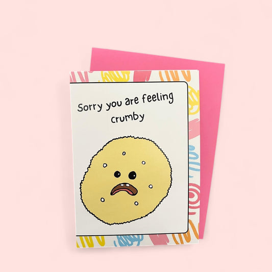 Sorry you are feeling crumby